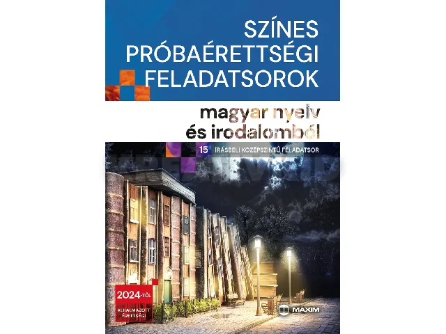 DR. OLÁH TIBOR: SZÍNES PRÓBAÉRETTSÉGI FELADATSOROK MAGYAR NYELV ÉS IRODALOMBÓL (15 ÍRÁSBELI KÖZÉ