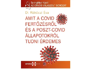 DR. RÁKÓCZI ÉVA: AMIT A COVID FERTŐZÉSRŐL ÉS A POSTCOVID ÁLLAPOTOKRÓL TUDNI ÉRDEMES