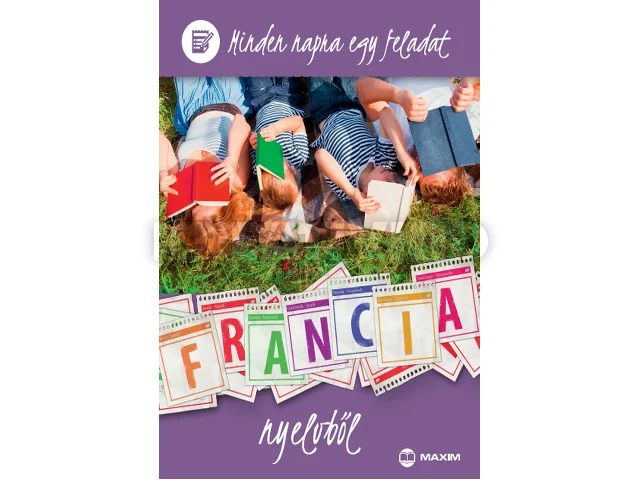 DR. SÁROSI TÜNDE: MINDEN NAPRA EGY FELADAT FRANCIA NYELVBŐL