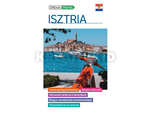 DR. SOMORJAI FERENC: ISZTRIA- DREAM TRAVEL - ÚTIKÖNYV