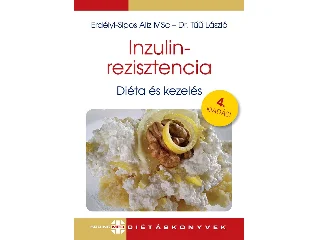 DR. TŰŰ LÁSZLÓ-ERDÉLYI-SIPOS ALÍZ MSC: INZULINREZISZTENCIA - DIÉTA ÉS KEZELÉS (4. KIADÁS!)