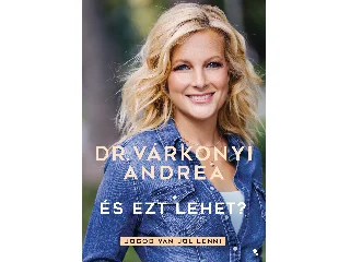 DR. VÁRKONYI ANDREA: ÉS EZT LEHET? - JOGOD VAN JÓL LENNI