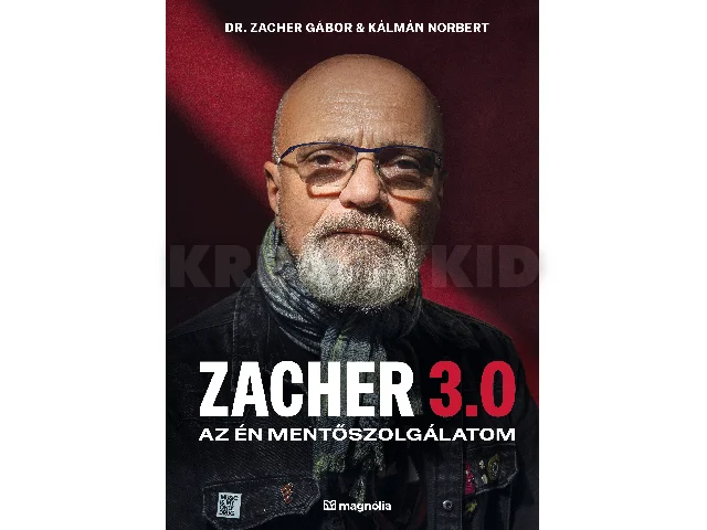 DR. ZACHER GÁBOR-KÁLMÁN NORBERT: ZACHER 3.0 - AZ ÉN MENTŐSZOLGÁLATOM