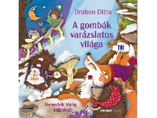 DRABON DITTA: A GOMBÁK VARÁZSLATOS VILÁGA 2. KÖTET - TÉL