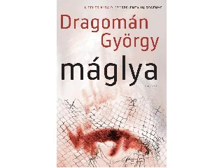 DRAGOMÁN GYÖRGY: MÁGLYA -