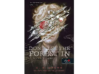DREWS, C.G.: DON\'T LET THE FOREST IN - NE ENGEDD BE AZ ERDŐT!
