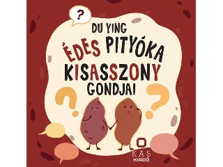 DU YING: ÉDES PITYÓKA KISASSZONY GONDJAI