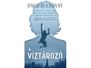 DUCHOVNY, DAVID: A VÍZTÁROZÓ
