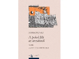 DULVAC, HORIA: A POKOL FÉLT AZ ANYÁMTÓL - VERSEK