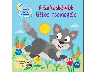 DUPIN, OLIVIER -BOGOS KATALIN SZERK.: A FARKASKÖLYÖK TITKOS CSEMEGÉJE ( ÁGYBA BÚJOS MESÉK)