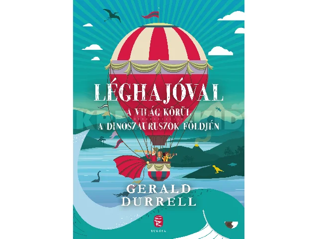 DURRELL, GERALD: LÉGHAJÓVAL A VILÁG KÖRÜL - A DINOSZAURUSZOK FÖLDJÉN