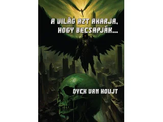 DYCK, VAN HOUJT: A VILÁG AZT AKARJA, HOGY BECSAPJÁK