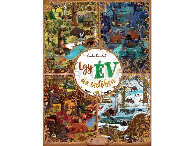 DZIUBAK, EMILIA: EGY ÉV AZ ERDŐBEN