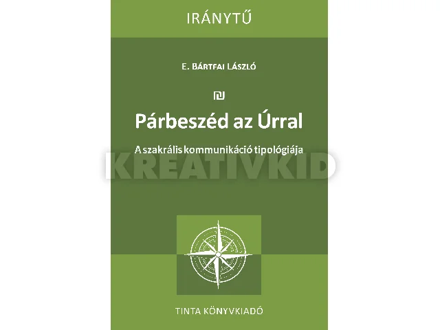 E. BÁRTFAI LÁSZLÓ: PÁRBESZÉD AZ ÚRRAL