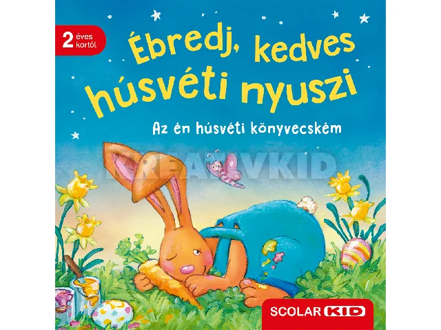 ÉBREDJ, KEDVES HÚSVÉTI NYUSZI - AZ ÉN HÚSVÉTI KÖNYVECSKÉM