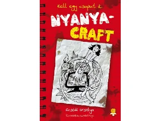 ECSÉDI ORSOLYA: NYANYACRAFT - KELL EGY CSAPAT 2.