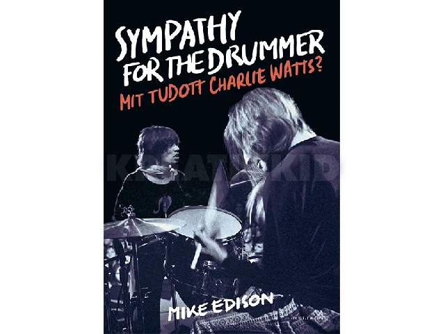 EDISON, MIKE: SYMPATHY FOR THE DRUMMER - MIT TUDOTT CHARLIE WATTS?