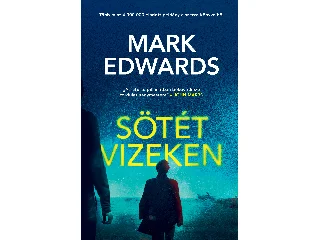 EDWARDS, MARK: SÖTÉT VIZEKEN