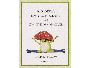 EEQUAY, MAYBELL: KIS BÉKA NAGY GONDOLATAI AZ ÖNGONDOSKODÁSRÓL