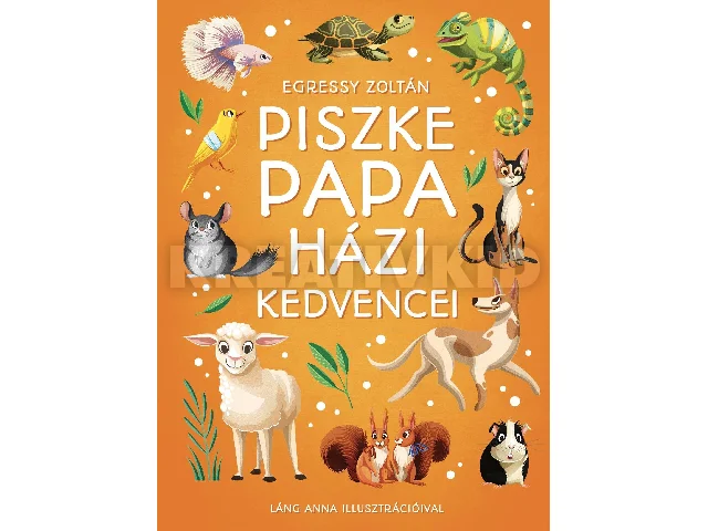 EGRESSY ZOLTÁN: PISZKE PAPA HÁZI KEDVENCEI