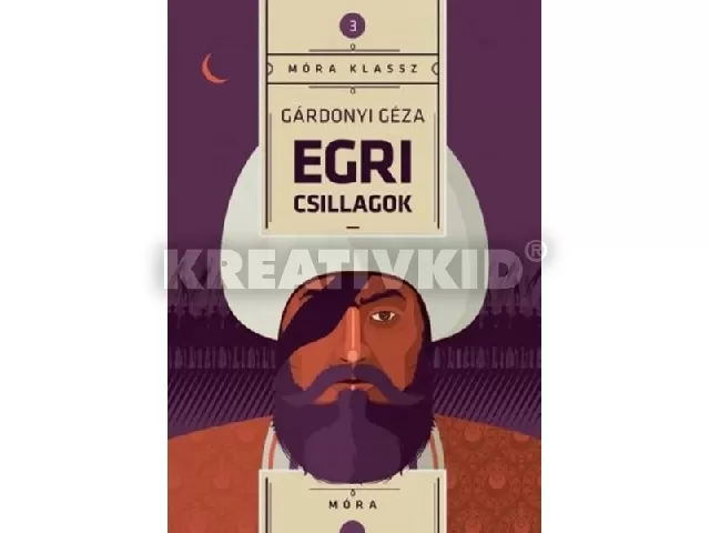 Egri csillagok - Móra Klasszikus