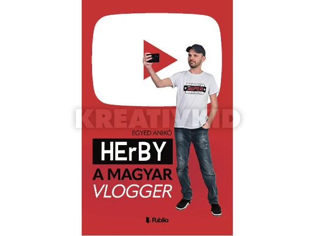 EGYED ANIKÓ: HERBY A MAGYAR VLOGGER