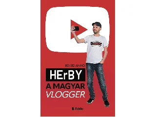 EGYED ANIKÓ: HERBY A MAGYAR VLOGGER