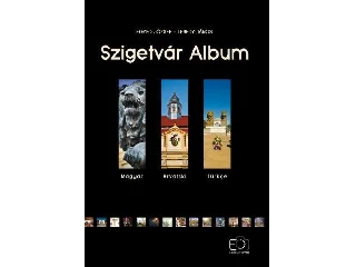 EGYEDI JÓZSEF - LEBEDY JÁNOS: SZIGETVÁR ALBUM (HÁROMNYELVŰ)