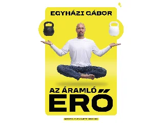 EGYHÁZI GÁBOR: AZ ÁRAMLÓ ERŐ - MENTÁLKONDI KETTLEBELLEL