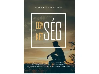 EGYSÉG-KÉTSÉG - HÁROM HÉT ÖNMAGADDAL