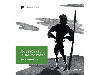 EGYSZÓVAL... A KÖLTÉSZET - ARANY-VERSELEMZÉSEK
