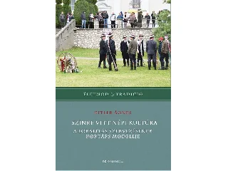 EITLER ÁGNES: SZÍNRE VITT NÉPI KULTÚRA - A LOKALITÁS SZERVEZÉSÉNEK KORTÁRS MODELLJE