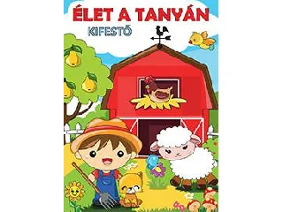 ÉLET A TANYÁN - KIFESTŐ MONDÓKÁKKAL