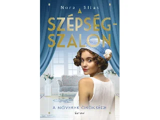 ELIAS, NORA: A SZÉPSÉGSZALON - A NŐVÉREK ÖRÖKSÉGE