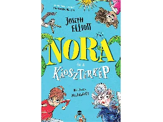 ELLIOTT, JOSEPH: NORA ÉS A KÁOSZTÉRKÉP