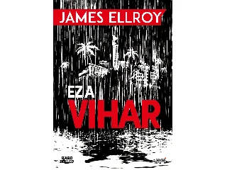 ELLROY, JAMES: EZ A VIHAR