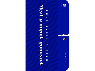 ELSTAD, ANNE KARIN: MERT A NAPOK GONOSZOK