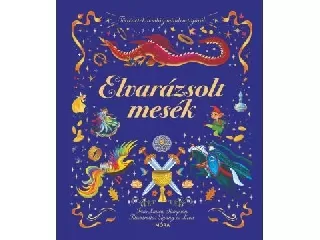 Elvarázsolt mesék - Történetek a világ minden tájáról