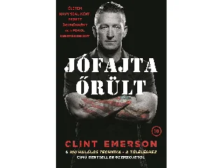 EMERSON, CLINT: JÓFAJTA ŐRÜLT