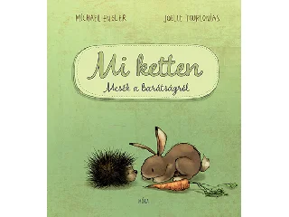 ENGLER, MICHAEL: MI KETTEN - MESÉK A BARÁTSÁGRÓL