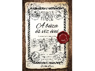 ERDŐS LAJOS: A BÚZA ÉS VÍZ ÉVEI - SZENTMIKLÓS-SOROZAT II.