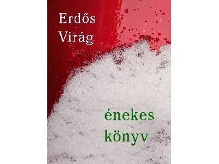 ERDŐS VIRÁG: ÉNEKES KÖNYV