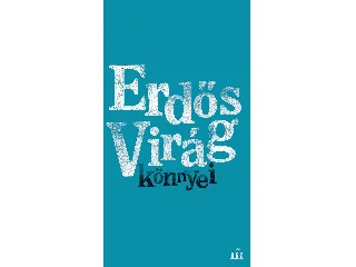 ERDŐS VIRÁG: KÖNNYEI