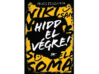 ERDŐS ZSUZSANNA: HIDD EL VÉGRE! - MÉG SINCS VÉGE! 2.