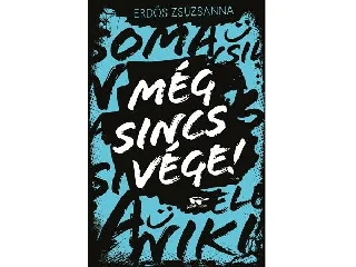 ERDŐS ZSUZSANNA: MÉG SINCS VÉGE! - ÜKH 2018