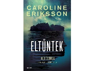 ERIKSSON, CAROLINE: ELTŰNTEK -  ALEX ÉS SMILLA