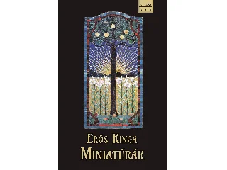 ERŐS KINGA: MINIATÚRÁK