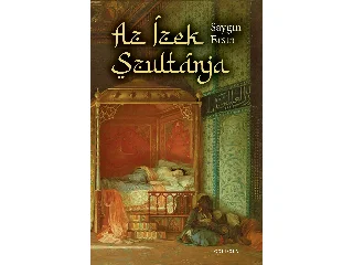 ERSIN, SAYGIN: AZ ÍZEK SZULTÁNJA