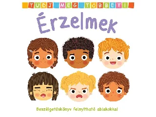 ÉRZELMEK - TUDJ MEG TÖBBET! (BESZÉLGETŐSKÖNYV FELNYITHATÓ ABLAKOKKAL)