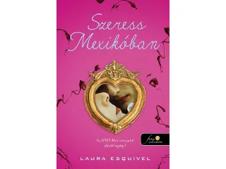 ESQUIVEL, LAURA: SZERESS MEXIKÓBAN